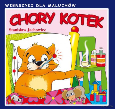 Chory kotek. Wierszyki dla maluchów - Stanisław Jachowicz [KSIĄŻKA]