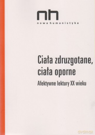 Ciała zdruzgotane, ciała oporne [KSIĄŻKA]