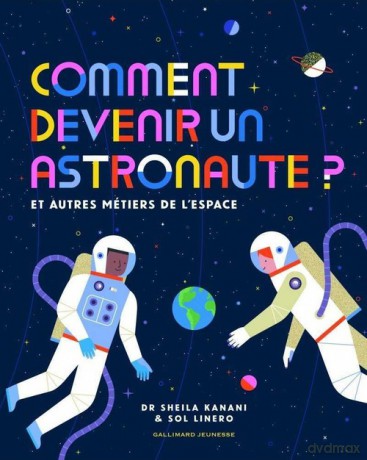 Comment devenir un astronaute - Sheila Kanani, Sol Linero [KSIĄŻKA]