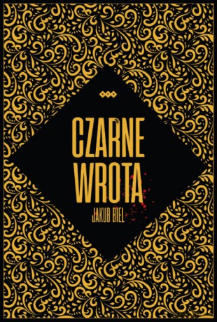 Czarne wrota - Jakub Biel [KSIĄŻKA]