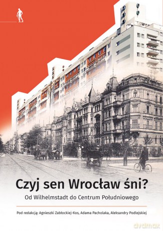 Czyj sen Wrocław śni [KSIĄŻKA]