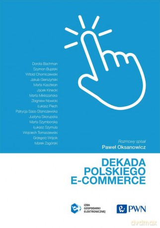 Dekada polskiego e-commerce [KSIĄŻKA]