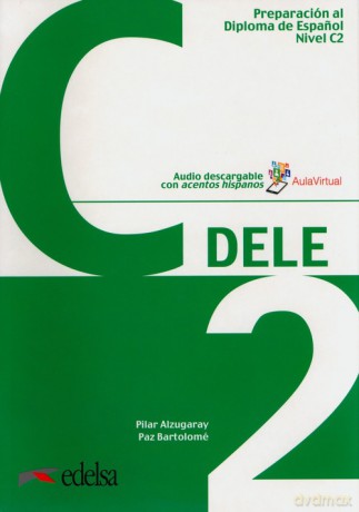 DELE C2 Preparacion al Diploma de Espanol - Pilar Alzugaray, Paz Bartolome [KSIĄŻKA]