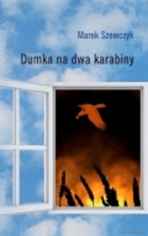 Dumka na dwa karabiny - Marek Szewczyk [KSIĄŻKA]