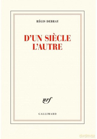 D'un siecle l'autre - Regis Debray [KSIĄŻKA]