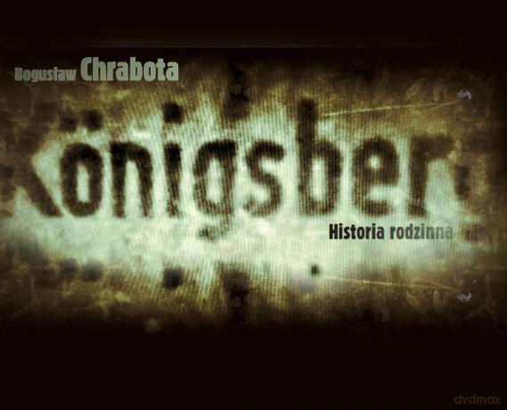 koenigsberg. historia rodzinna - boguslaw chrabota [KSIĄŻKA]