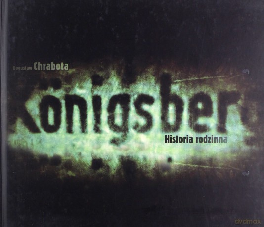 koenigsberg. historia rodzinna - boguslaw chrabota [KSIĄŻKA]