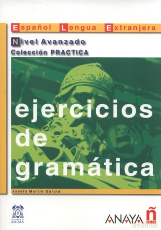 Ejercicios de gramatica Nivel Avanzado - Garcia Josefa Martin [KSIĄŻKA]