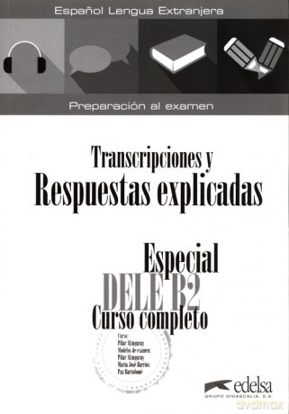 Especial DELE B2 curso completo. Libro de respuestas explicadas y transcripciones - Pilar Alzugaray, Jose Barrios Maria [KSIĄŻKA]