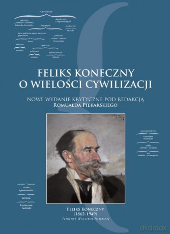 Feliks Koneczny o wielkości cywilizacji - Feliks Koneczny [KSIĄŻKA]