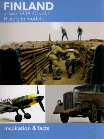 Finland at War 1939-45 vol. 1: History in models [KSIĄŻKA]