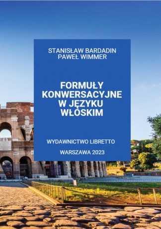 Formuły konwersacyjne w języku włoskim - Stanisław Bardadin, Paweł Wimmer [KSIĄŻKA]
