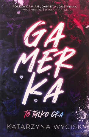GAMERKA I To tylko gra - Katarzyna Wycisk [KSIĄŻKA]