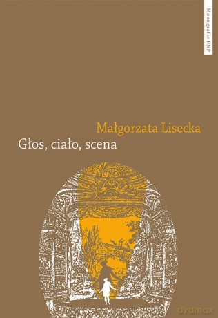 Głos ciało scena - Małgorzata Lisecka [KSIĄŻKA]
