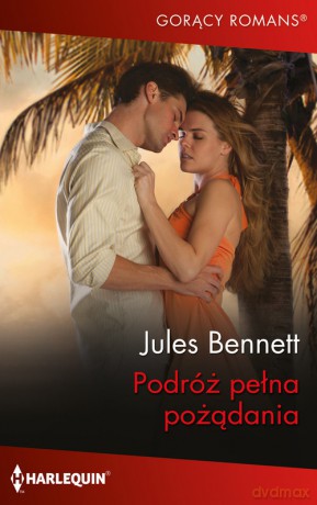 Gorący Romans 10\Podróż pełna pożądania - Bennett Jules [KSIĄŻKA]