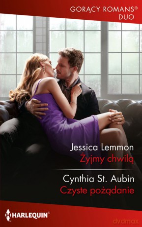 Gorący Romans Duo 8 Żyjmy chwilą - Lemmon; Cynthia St. Aubin Jessica [KSIĄŻKA]