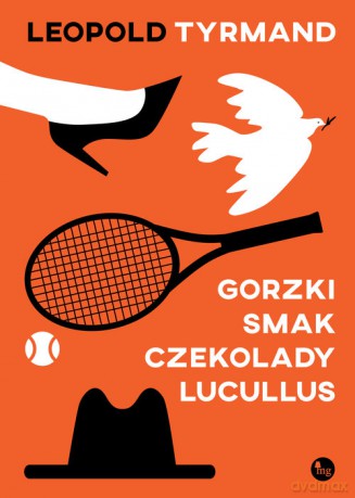 Gorzki smak czekolady Lucullus - Leopold Tyrmand [KSIĄŻKA]