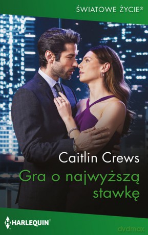 Gra o najwyższą stawkę - Caitlin Crews [KSIĄŻKA]