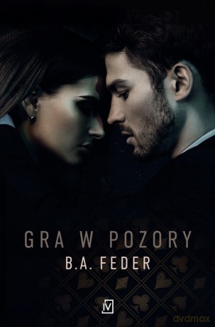 Gra w pozory - Feder B.A. [KSIĄŻKA]