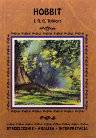 Hobbit J. J. R. Tolkiena. Streszczenie, analiza, interpretacja - Agnieszka Marszał [KSIĄŻKA]