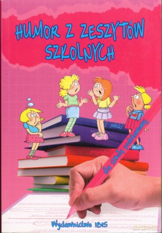Humor z zeszytów szkolnych dla szkoły podstawowej [KSIĄŻKA]