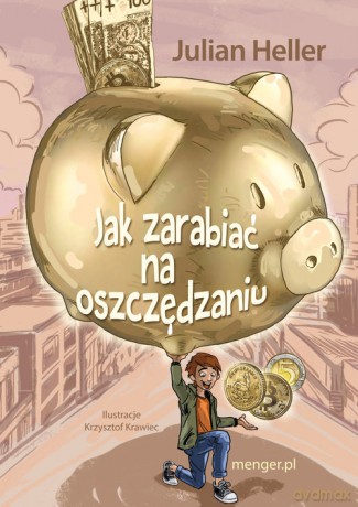 Jak zarabiać na oszczędzaniu - Julian Heller [KSIĄŻKA]