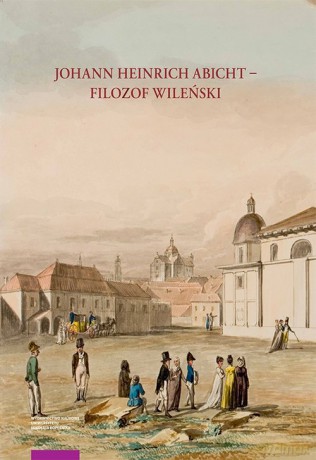 Johann Heinrich Abicht filozof wileński [KSIĄŻKA]