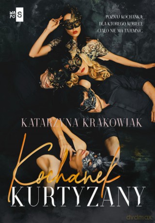Kochanek kurtyzany - Katarzyna Krakowiak [KSIĄŻKA]