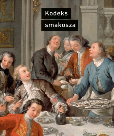 Kodeks smakosza - Horace-Napoleon Raisson [KSIĄŻKA]