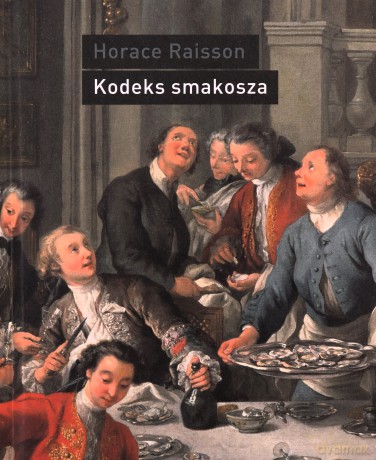 Kodeks smakosza - Horace-Napoleon Raisson [KSIĄŻKA]