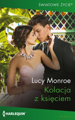 Kolacja z księciem - Lucy Monroe [KSIĄŻKA]