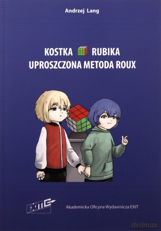 Kostka Rubika. Uproszczona metoda Roux - Andrzej Lang [KSIĄŻKA]