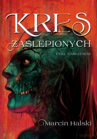 Kres zaślepionych - Marcin Halski [KSIĄŻKA]