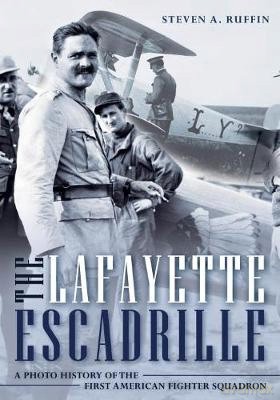 Lafayette Escadrille: A Photo [KSIĄŻKA]