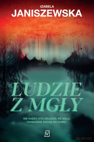 Ludzie z mgły - Izabela Janiszewska [KSIĄŻKA]