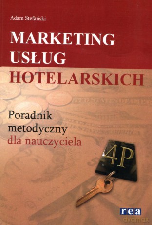 Marketing usług hotelarskich Poradnik metodyczny dla nauczyciela - Adam Stefański [KSIĄŻKA]