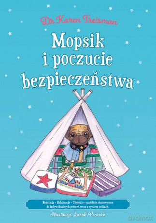 Mopsik i poczucie bezpieczeństwa: Regulacja - Relaksacja - Ukojenie - Karen Treisman [KSIĄŻKA]