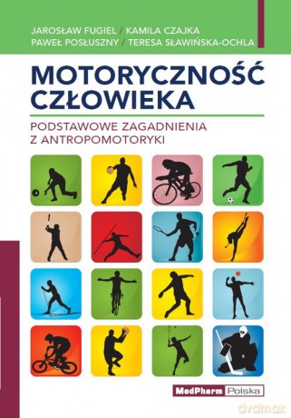 Motoryczność człowieka - Jarosław Fugiel, Kamil Czajka [KSIĄŻKA]