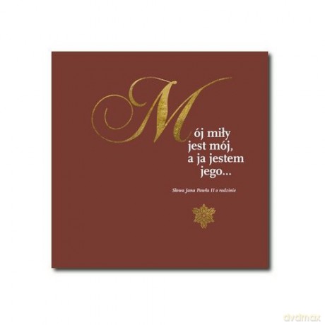 Mój miły jest mój, a ja jestem jego... [KSIĄŻKA]