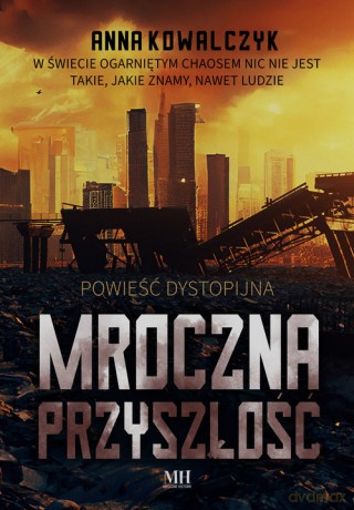 Mroczna przyszłość - Anna Kowalczyk [KSIĄŻKA]