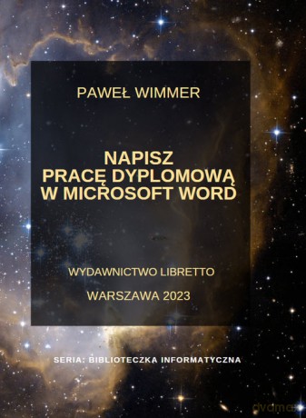 Napisz pracę dyplomową w Microsoft Word - Paweł Wimmer [KSIĄŻKA]