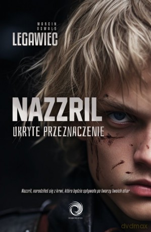 Nazzril Ukryte przeznaczenie - Marcin Oswald Legawiec [KSIĄŻKA]