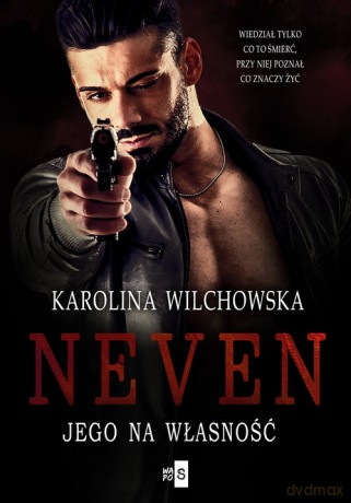 Neven Jego na własność 1 - Karolina Wilchowska [KSIĄŻKA]
