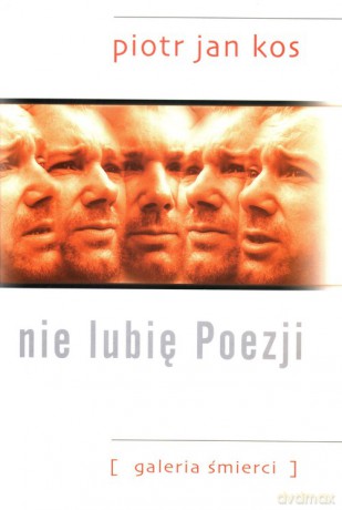 Nie lubię Poezji - Piotr Jan Kos [KSIĄŻKA]