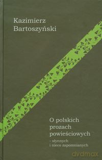 O polskich prozach powieściowych - Kazimierz Bartoszyński [KSIĄŻKA]