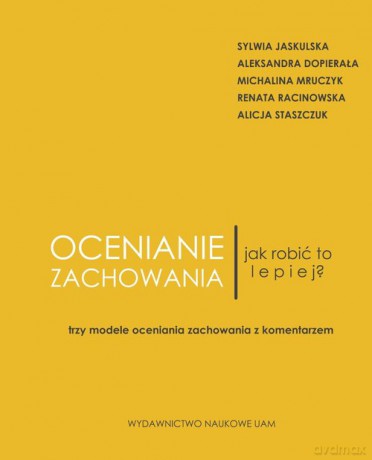 Ocenianie zachowania Jak robić to lepiej - Sylwia Jaskulska, Aleksandra Dopierała [KSIĄŻKA]