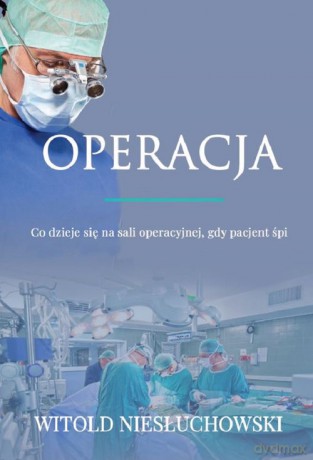 Operacja - Witold Niesłuchowski [KSIĄŻKA]