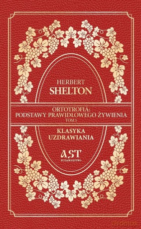 Ortotrofia: Podstawy prawidłowego żywienia. (Tom 1) - Herbert Shelton [KSIĄŻKA]