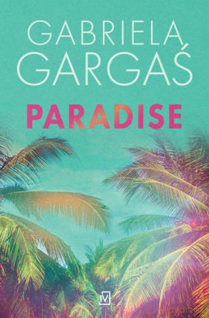 Paradise - Gargaś Gabriela [KSIĄŻKA]