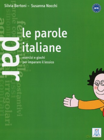 Parole italiane esercizi e giochi per imparare il lessico - Silvia Bertoni, Susanna Nocchi [KSIĄŻKA]